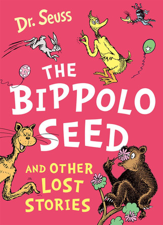 The Bippolo Seed and Other Lost Stories (Dr. Seuss) by Dr. Seuss 9780007438440