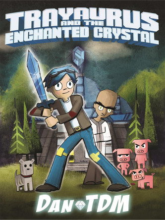 DanTDM: Trayaurus and the Enchanted Crystal by DanTDM 9781409168393