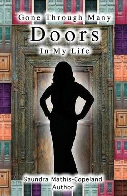 Gone Through Many Doors in My Life by Saundra Mathis Copeland 9781432796341