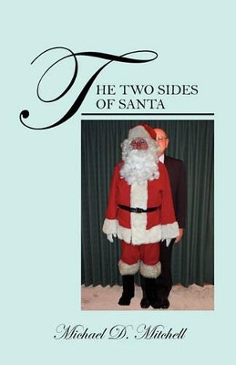 The Two Sides of Santa by Michael D Mitchell 9781432757816