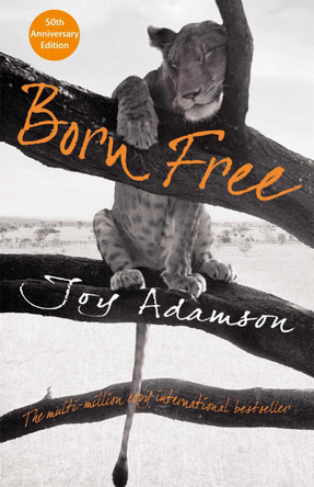 Born Free: The Full Story by Joy Adamson 9780330518239