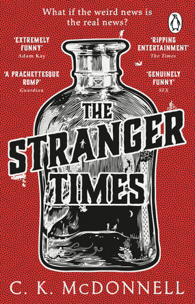 The Stranger Times: A dark and hilarious escapist read for fans of Terry Pratchett by C. K. McDonnell 9780552177344