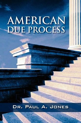 American Due Process by Paul a Jones 9781432770044