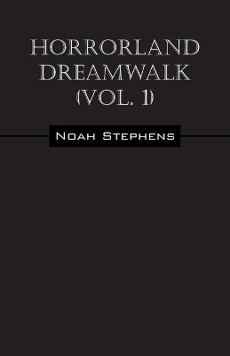 Horrorland Dreamwalk (Vol. 1) by Noah Stephens 9781478765202