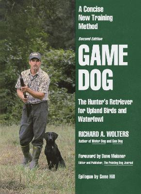 Game Dog: Second Revised Edition by Richard A. Wolters 9780525939429