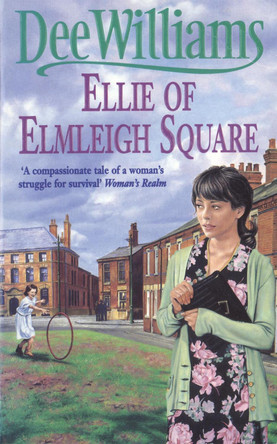 Ellie of Elmleigh Square: An engrossing saga of love, hope and escape by Dee Williams 9780747253075