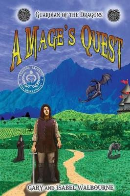 Guardian of the Dragons: A Mage's Quest by Gary and Isabel Walbourne 9781478748724