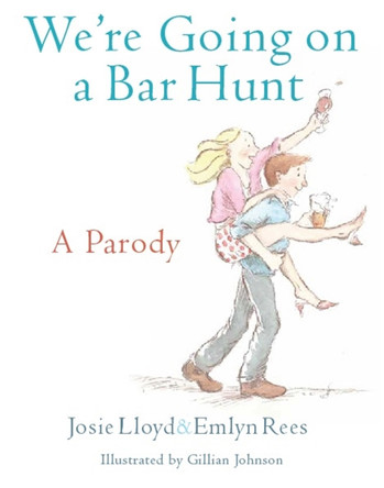 We're Going On A Bar Hunt: A Parody Emlyn Rees 9781472109798