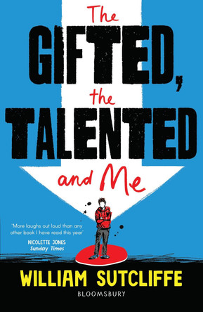 The Gifted, the Talented and Me by William Sutcliffe 9781408890219