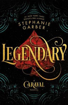 Legendary: A Caraval Novel by Stephanie Garber 9781250095312