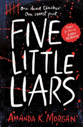 Five Little Liars by Amanda K. Morgan 9781471196386