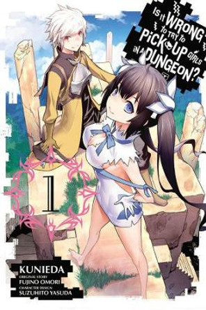 Is It Wrong to Try to Pick Up Girls in a Dungeon?, Vol. 1 (manga) by Fujino Omori 9780316302173