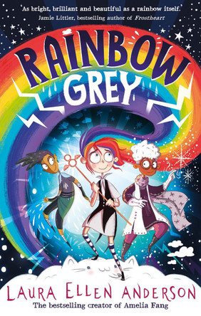 Rainbow Grey and the Weather Magic (Rainbow Grey Series) by Laura Ellen Anderson 9781405298728