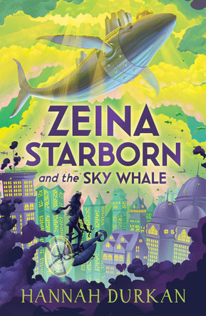 Zeina Starborn and the Sky Whale by Hannah Durkan 9781510109599