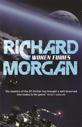 Woken Furies: Netflix Altered Carbon book 3 by Richard Morgan 9780575081277