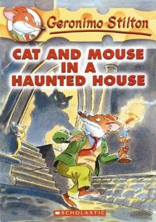 Cat and Mouse in a Haunted House (Geronimo Stilton #3) by Geronimo Stilton 9780439559652