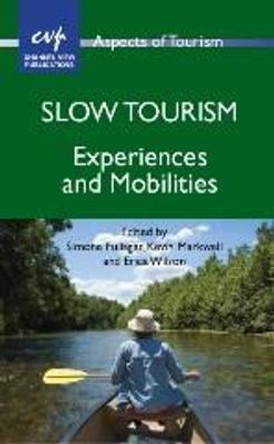 Slow Tourism: Experiences and Mobilities by Simone Fullagar