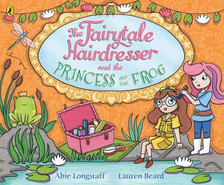 The Fairytale Hairdresser and the Princess and the Frog by Abie Longstaff 9780141386645