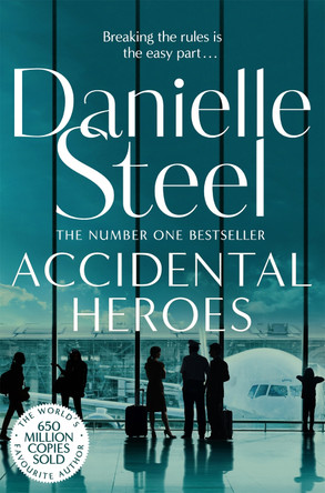 Accidental Heroes by Danielle Steel 9781509800476