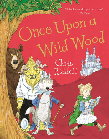 Once Upon a Wild Wood by Chris Riddell 9781509817078