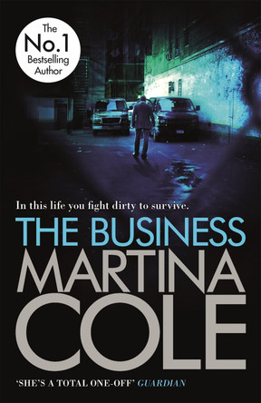 The Business: A compelling suspense thriller of danger and destruction by Martina Cole 9780755328673