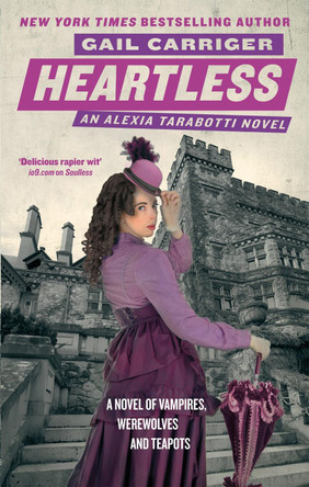 Heartless: Book 4 of The Parasol Protectorate by Gail Carriger 9780356500096