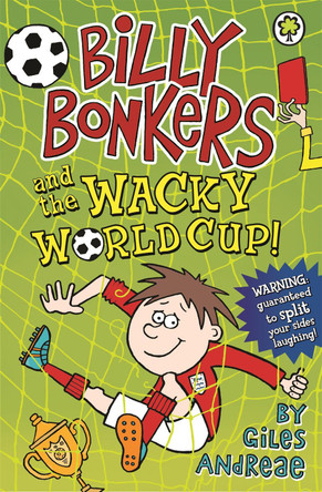 Billy Bonkers: Billy Bonkers and the Wacky World Cup! by Giles Andreae 9781408330586