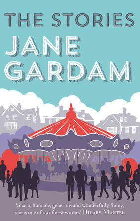 The Stories by Jane Gardam 9780349140384