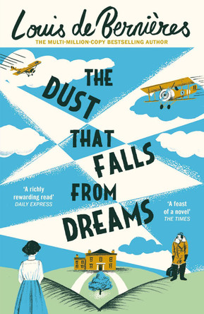 The Dust that Falls from Dreams by Louis de Bernieres 9780099597834