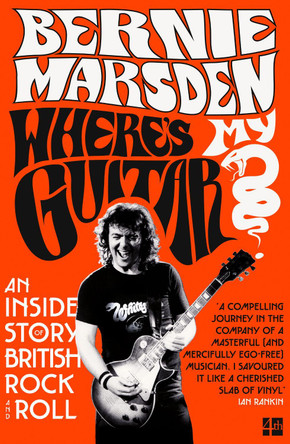 Where's My Guitar?: An Inside Story of British Rock and Roll by Bernie Marsden 9780008356590