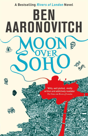 Moon Over Soho: The Second Rivers of London novel by Ben Aaronovitch 9780575097629