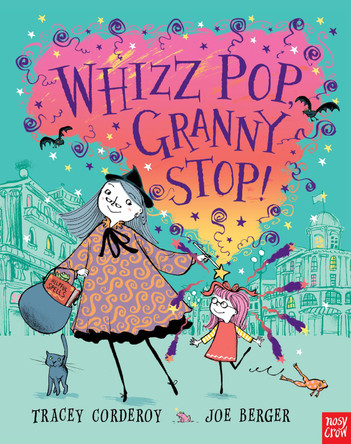 Whizz! Pop! Granny, Stop! by Tracey Corderoy 9780857631312