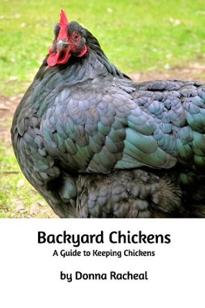 Backyard Chickens by Donna Racheal 9781034268796 Backyard Chickens by Donna Racheal 9781034268796