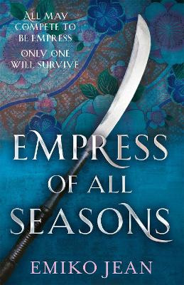 Empress of all Seasons by Emiko Jean 9781473226609