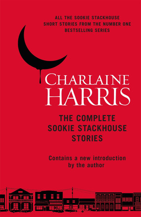 The Complete Sookie Stackhouse Stories. by Charlaine Harris 9781473222328