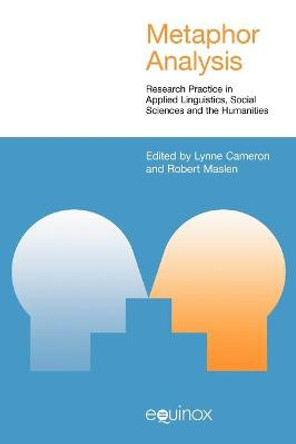 Metaphor Analysis: Research Practice in Applied Linguistics, Social Sciences and the Humanities by Lynne Cameron