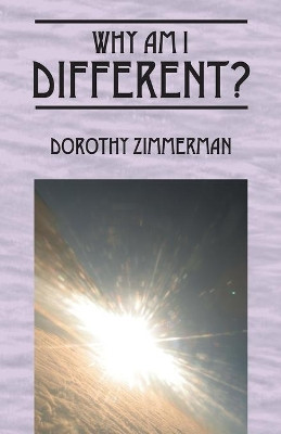 Why Am I Different? by Dorothy Zimmerman 9781432725556