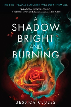 A Shadow Bright and Burning (Kingdom on Fire, Book One) by Jessica Cluess 9780553535938