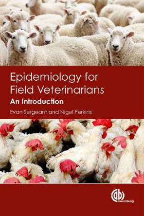 Epidemiology for Field Veterinarians: An Introduction by Evan Sergeant