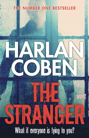The Stranger: A gripping thriller from the #1 bestselling creator of hit Netflix show Fool Me Once Harlan Coben 9781409103981