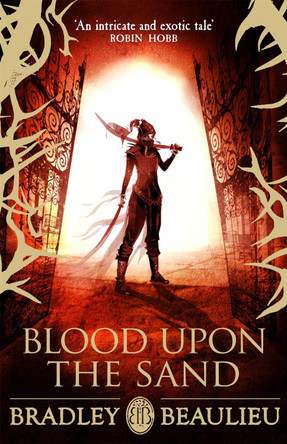 Blood upon the Sand by Bradley Beaulieu 9781473203051