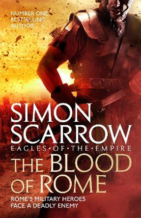 The Blood of Rome (Eagles of the Empire 17) by Simon Scarrow 9781472258373