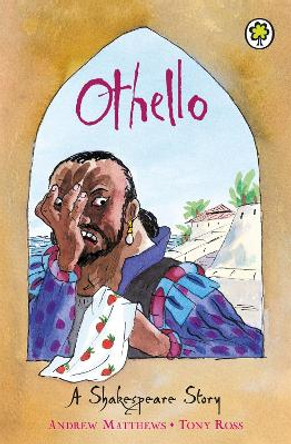 A Shakespeare Story: Othello by Andrew Matthews