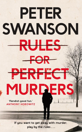 Rules for Perfect Murders: The 'fiendishly good' Richard and Judy Book Club pick by Peter Swanson 9780571342372