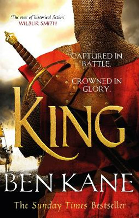 King: The epic Sunday Times bestselling conclusion to the Lionheart series by Ben Kane 9781409197867