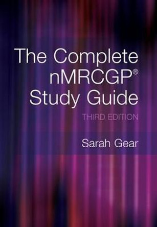 The Complete NMRCGP Study Guide by Sarah Gear