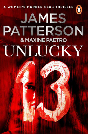 Unlucky 13: (Women's Murder Club 13) by James Patterson 9780099574279