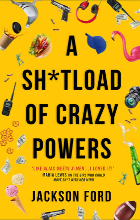 A Sh*tload of Crazy Powers by Jackson Ford 9780356514673