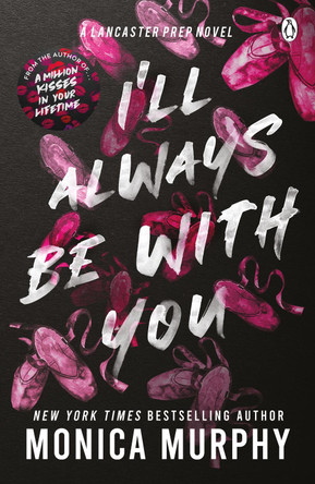 I’ll Always Be With You: The addictive and heart-pounding new novel from the TikTok sensation by Monica Murphy 9781405957397