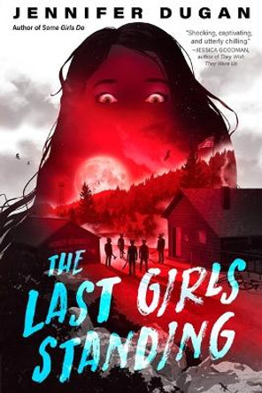 The Last Girls Standing by Jennifer Dugan 9780593532072